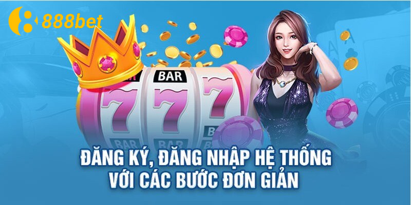 Hướng dẫn đăng nhập 888b chỉ với các bước đơn giản
