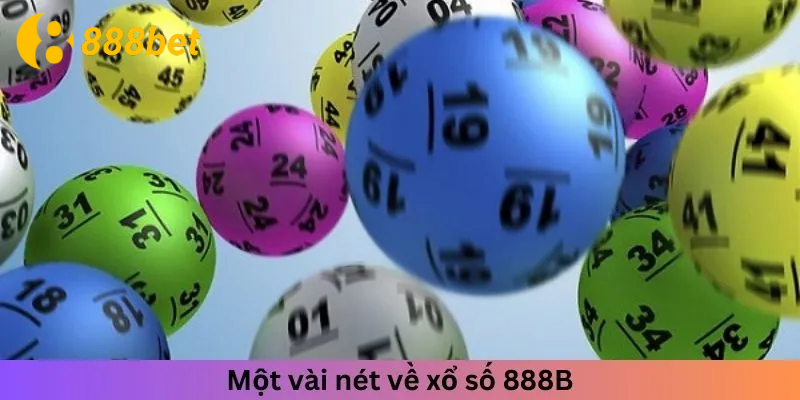 Tổng quan về xổ số 888b